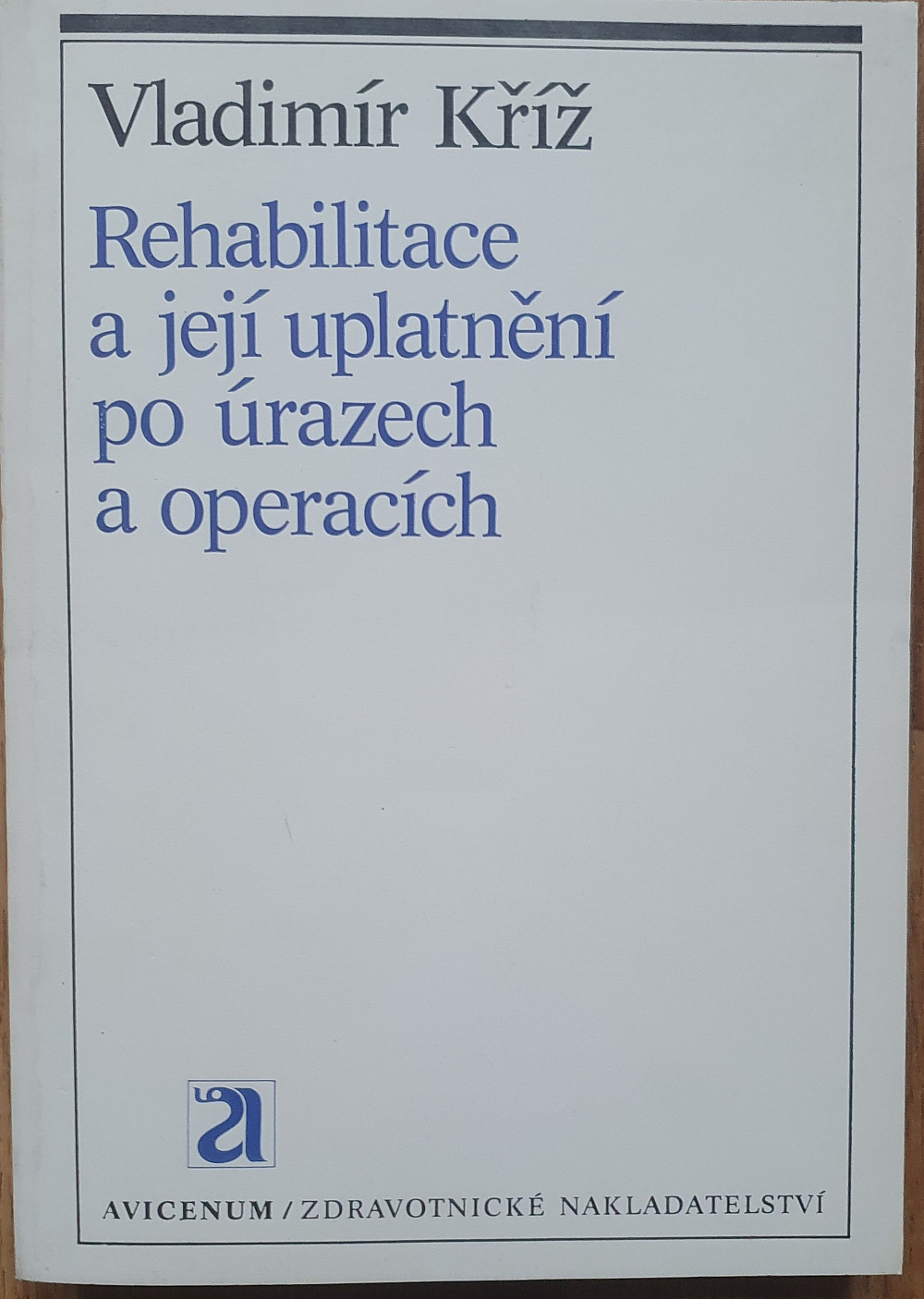 Rehabilitace a její uplatnění po úrazech a operacích