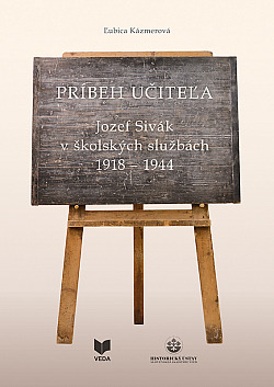 Príbeh učiteľa: Jozef Sivák v školských službách 1918-1944