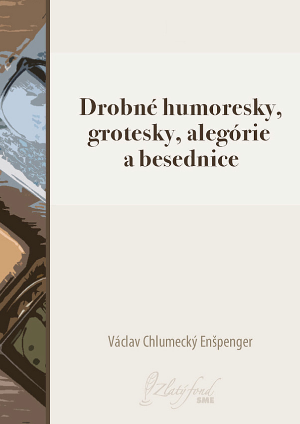 Drobné humoresky, grotesky, alegórie a besednice