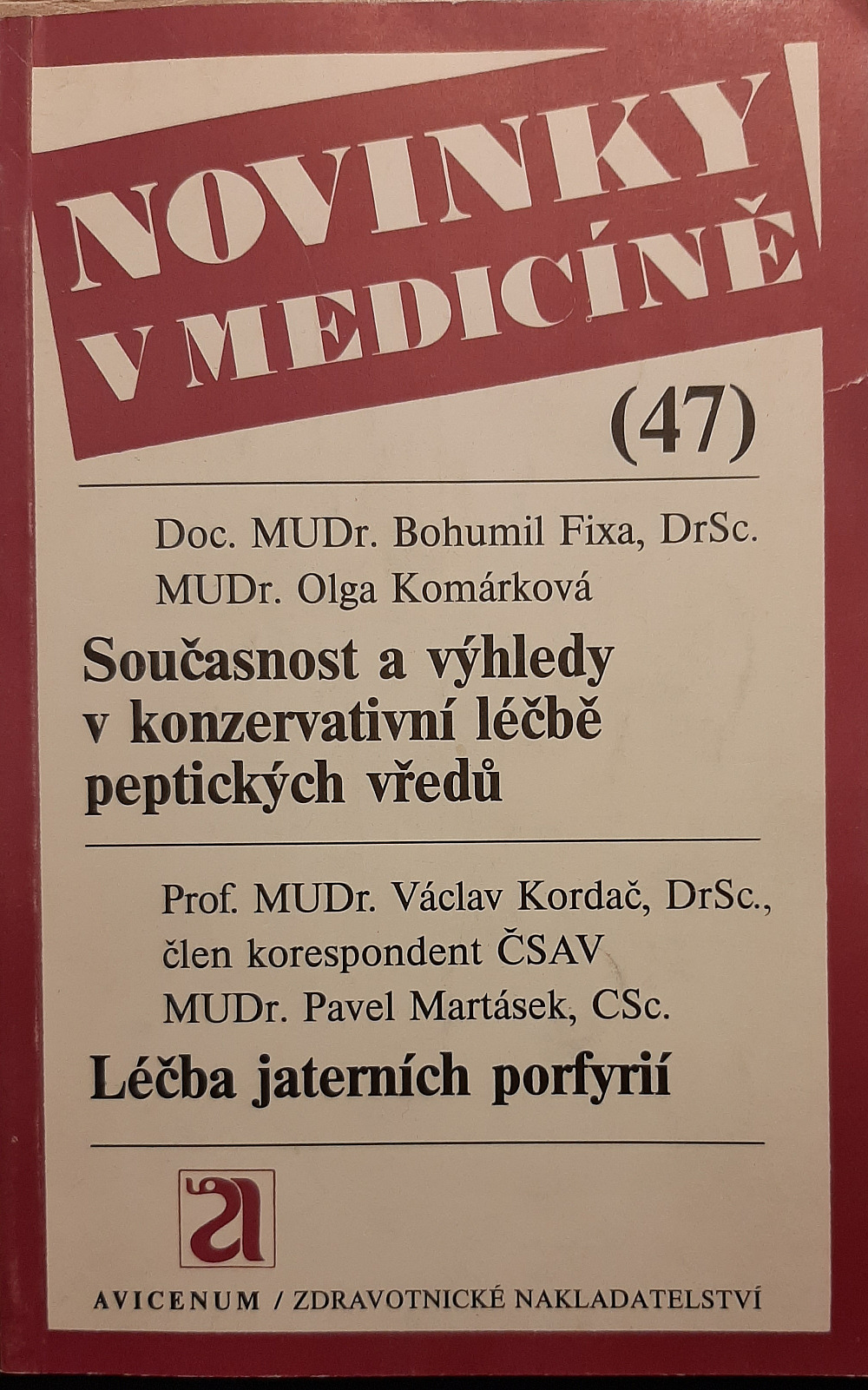 Současnost a výhledy v konzervativní léčbě peptických vředů / Léčba jaterních porfyrií