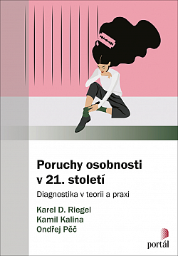 Poruchy osobnosti v 21. století: Diagnostika v teorii a praxi