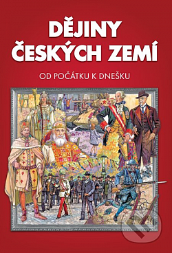 Dějiny českých zemí - od počátku k dnešku