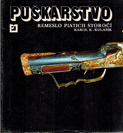 Puškárstvo: Remeslo piatich storočí