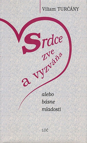 Srdce zve a vyzváňa alebo Básne mladosti