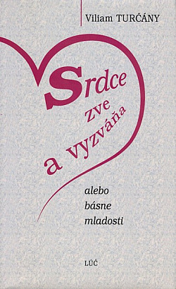 Srdce zve a vyzváňa alebo Básne mladosti