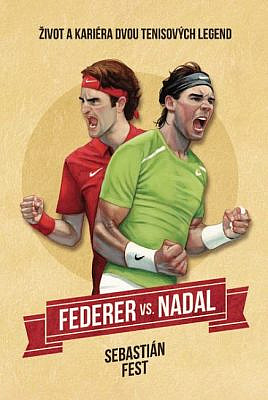 Federer vs. Nadal: Život a kariéra dvou tenisových legend