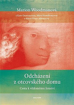 Odcházení z otcovského domu: Cesta k vědomému ženství