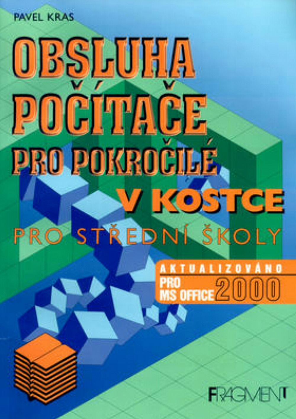 Obsluha počítače pro pokročilé v kostce: pro střední školy