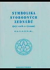 Symbolika svobodných zednářů (její vznik a význam)