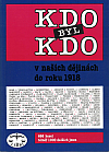 Kdo byl kdo v našich dějinách do roku 1918