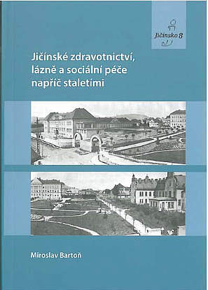 Jičínské zdravotnictví, lázně a sociální péče napříč staletími