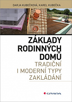 Základy rodinných domů - tradiční i moderní typy zakládání