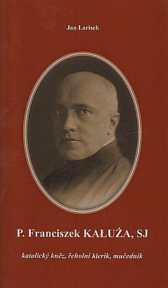 P. Franciszek Kałuża, SJ. Katolický kněz, řeholní klerik, mučedník