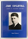 Jan Opletal. Známý či neznámý hrdina