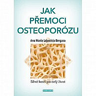 Jak přemoci osteoporózu