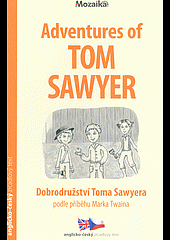 Adventures of Tom Sawyer / Dobrodružství Toma Sawyera (A1 - A2)