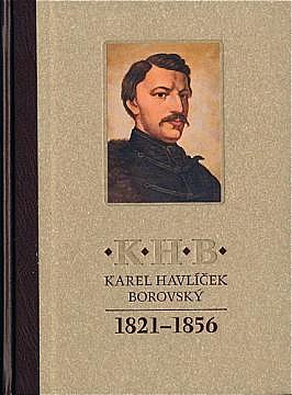 K.H.B. – Karel Havlíček Borovský, 1821–1856