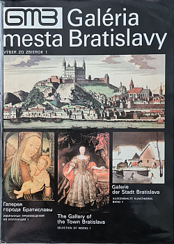 Galéria mesta Bratislavy Výber zo zbierok 1