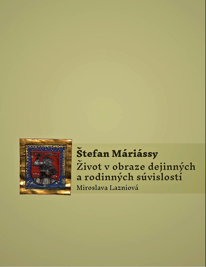 Štefan Máriássy: Život v obraze dejinných a rodinných súvislostí