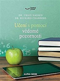 Učení s pomocí vědomé pozornosti: Zmírněte stres a zvyšte výkon svého mozku pomocí mindfulness technik