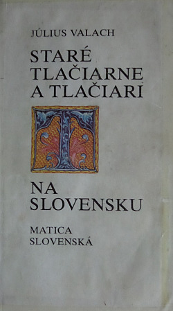 Staré tlačiarne a tlačiari na Slovensku