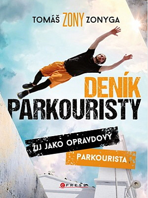 Deník parkouristy - Žij jako opravdový parkourista