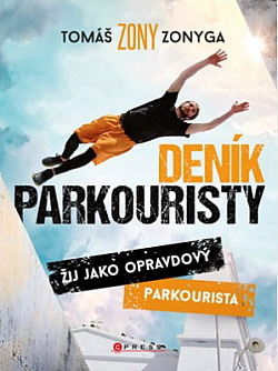 Deník parkouristy - Žij jako opravdový parkourista