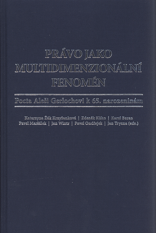 Právo jako multidimenzionální fenomén, Pocta Aleši Gerlochovi k 65. narozeninám