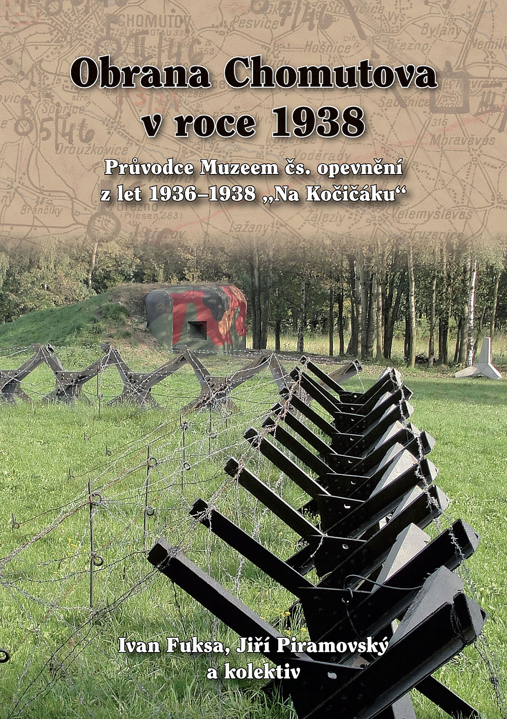 Obrana Chomutova v roce 1938 – Průvodce Muzeem čs. opevnění z let 1936-38 Na Kočičáku