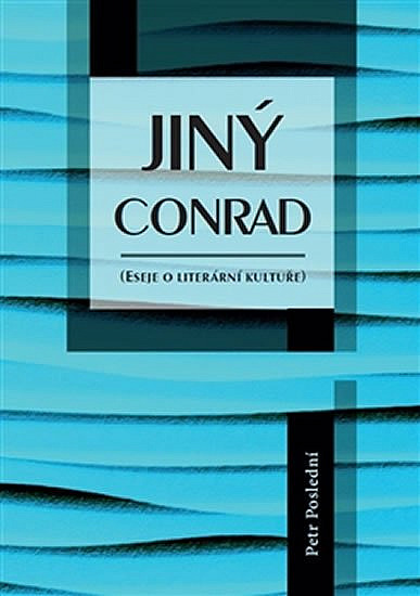 Jiný Conrad: Eseje o literární kultuře