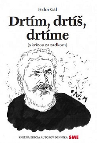 Drtím, drtíš, drtíme (s krízou za zadkom)