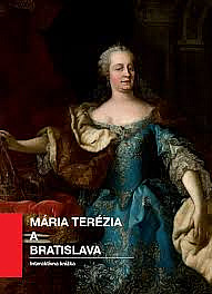 Mária Terézia a Bratislava