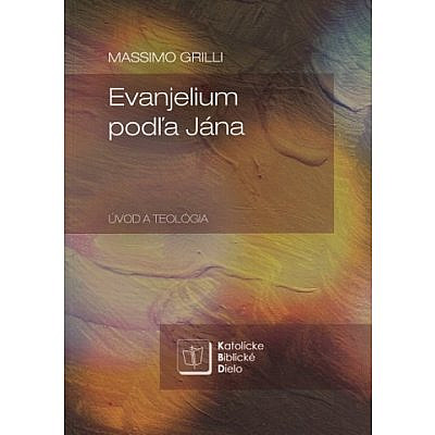 Evanjelium podľa Jána. Úvod a teológia