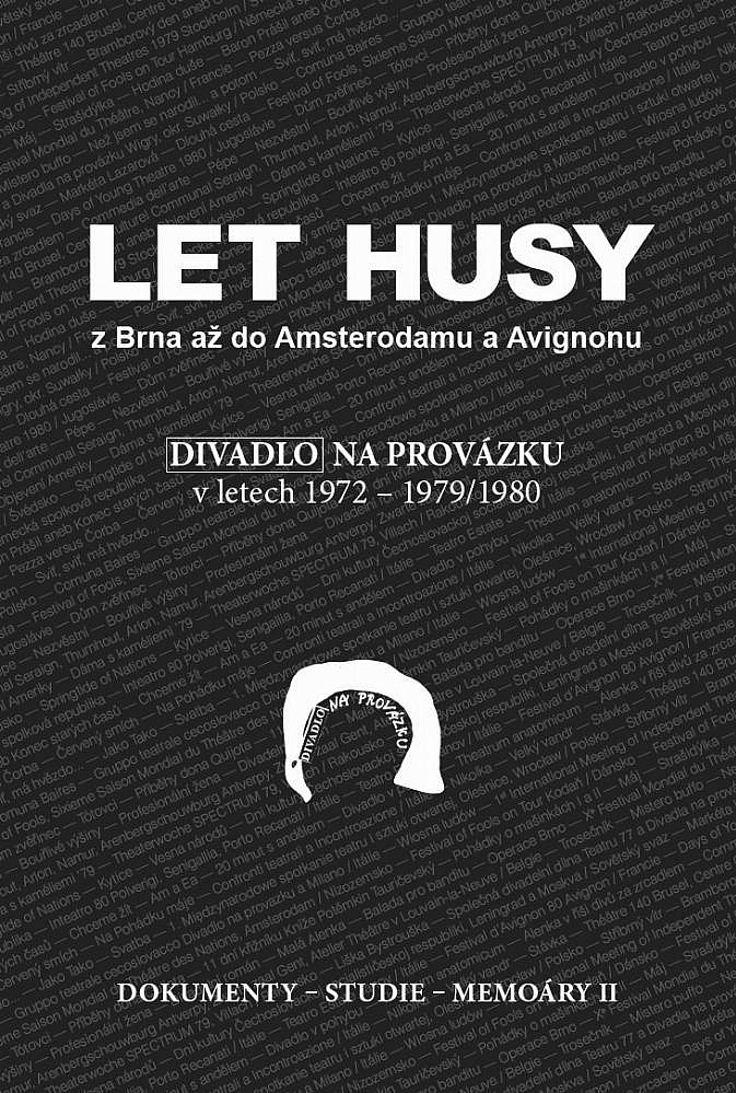 Let husy z Brna až do Amsterodamu a Avignonu. Divadlo na provázku v letech 1972-1979/1980