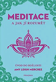 Meditace a jak jí rozumět - Úvod do bdělosti