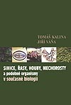 Sinice, řasy, houby, mechorosty a podobné organismy v současné biologii