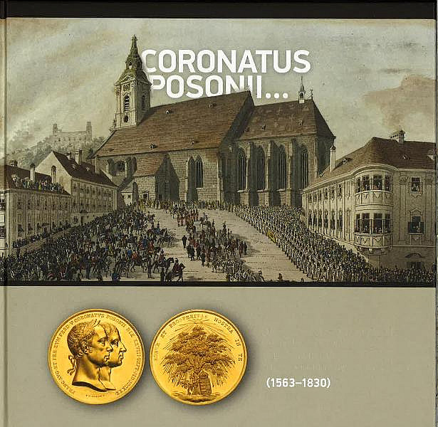 Coronatus Posonii... – Bratislavské korunovačné medaily a žetóny (1563 – 1830)