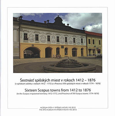 Šestnásť spišských miest v rokoch 1412 - 1876