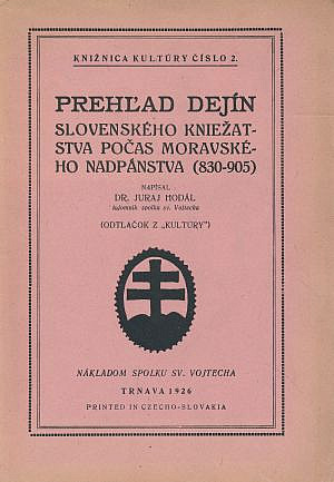 Prehľad dejín slovenského kniežatstva počas moravského nadpánstva (830 – 905)