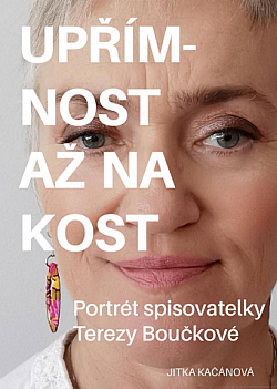 Upřímnost až na kost: Portrét spisovatelky Terezy Boučkové