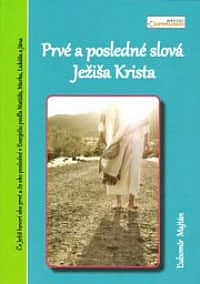 Prvé a posledné slová Ježiša Krista