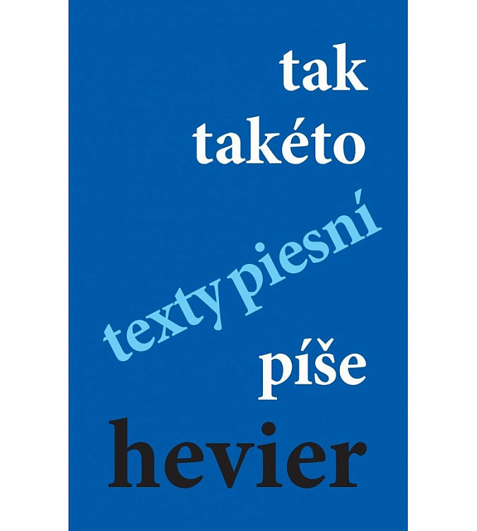 Tak takéto texty piesní píše Hevier