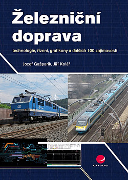 Železniční doprava - technologie, řízení, grafikony a dalších 100 zajímavostí