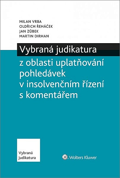 Vybraná judikatura z oblasti uplatňování pohledávek v insolvenčním řízení s komentářem