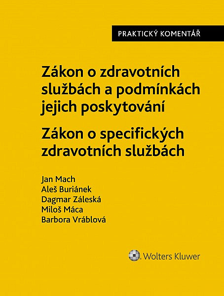 Zákon o zdravotních službách a podmínkách jejich poskytování. Zákon o specifických zdravotních službách. Praktický komentář