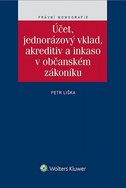 Účet, jednorázový vklad, akreditiv a inkaso v občanském zákoníku