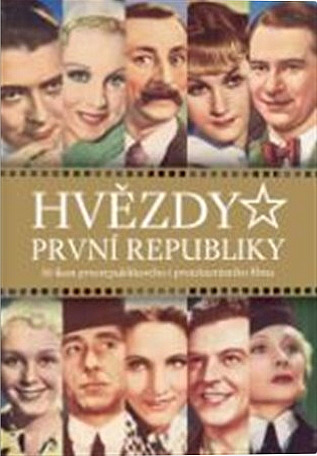 Hvězdy první republiky: 50 ikon prvorepublikového i protektorátního filmu