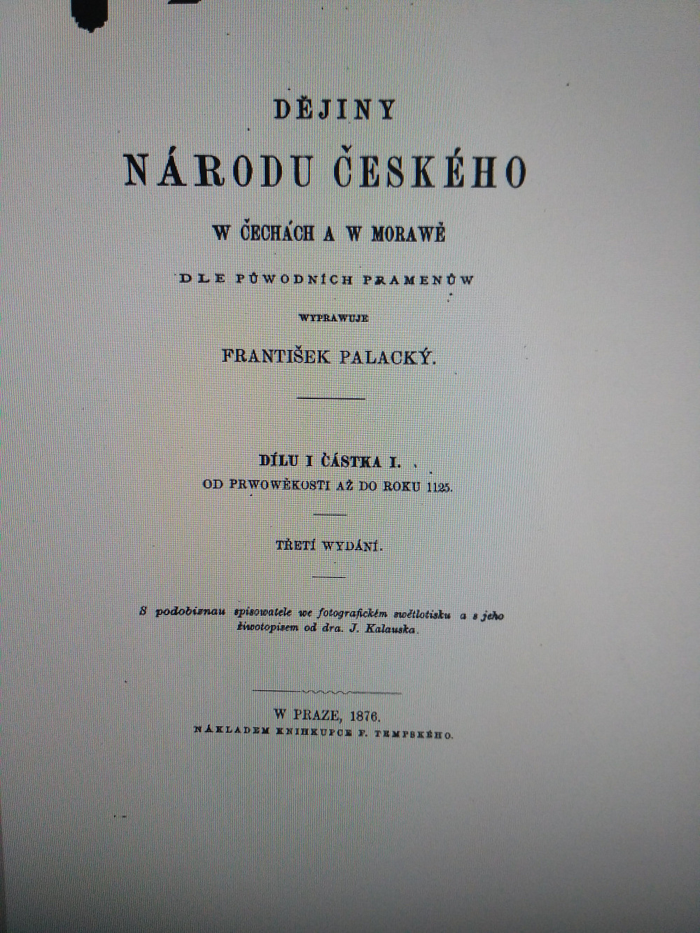 Dějiny národu českého v Čechách a v Moravě - Dílu I. Částka I.