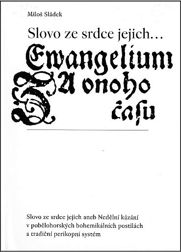 Slovo ze srdce jejich... aneb Nedělní kázání v pobělohorských bohemikálních postilách a tradiční perikopní systém