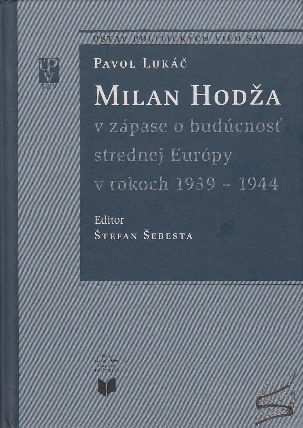 Milan Hodža v zápase o budúcnosť strednej Európy v rokoch 1939-1944